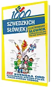 1000 szwedzkich słówek Ilustrowany słownik szwedzko-polski polsko-szwedzki 1000 szwedzkich słówek Ilustrowany słownik szwedzko-polski polsko-szwedzki