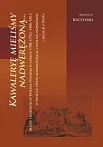 Kawaleryę mieliśmy nadwerężoną Kawaleryę mieliśmy nadwerężoną