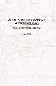 Ziemia Międzyrzecka w przeszłości Tom XIX Ziemia Międzyrzecka w przeszłości Tom XIX