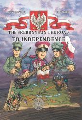 The Srebrnys on the Road to Independence The Srebrnys on the Road to Independence