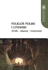 Folklor polski i litewski Źródła Adaptacje,Andrzej Baranow