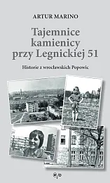 Tajemnice kamienicy przy Legnickiej 51Artur Marino Tajemnice kamienicy przy Legnickiej 51Artur Marino