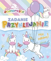 Moje Jednorożce Zadanie Przyklejanie Moc zabawy!