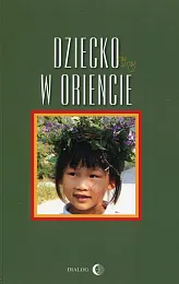 Dziecko w OriencieDanuta Chmielowska Dziecko w OriencieDanuta Chmielowska