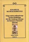 Sumariusz Metryki Koronnej. Seria nowa. Księga wpisów MK 185 Sumariusz Metryki Koronnej. Seria nowa. Księga wpisów MK 185