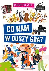 Co nam w duszy gra?