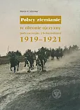 Polscy ziemianie w obronie ojczyzny podczas wojny z bolszewikami 1919-1921 Polscy ziemianie w obronie ojczyzny podczas wojny z bolszewikami 1919-1921
