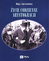 Życie codzienne arystokracjiMaja Łozińska