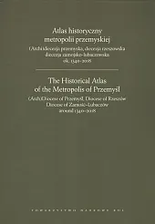 Atlas historyczny metropolii przemyskiej