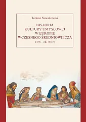 Historia kultury umysłowej w Europie wczesnego,Tomasz Nowakowski Historia kultury umysłowej w Europie wczesnego,Tomasz Nowakowski