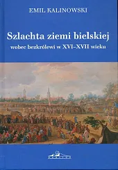 Szlachta ziemi bielskiej wobec bezkrólewi w,Emil Kalinowski
