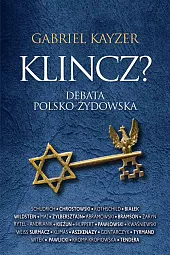 Klincz? Debata polsko - żydowskaGabriel Kayzer Klincz? Debata polsko - żydowskaGabriel Kayzer