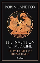 The Invention of MedicineLane Fox Robin The Invention of MedicineLane Fox Robin