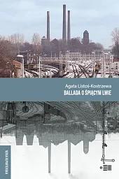 Ballada o śpiącym lwieAgata Listoś-Kostrzewa Ballada o śpiącym lwieAgata Listoś-Kostrzewa