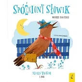 Spóźniony słowik Wiersze dla dzieci
