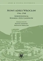 Nowy adres Wrocław 1946-1948.Radość Gansiniec