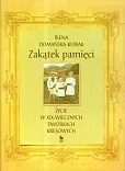Zakątek pamięci życie w XIX-wiecznych dworkach kresowych Zakątek pamięci życie w XIX-wiecznych dworkach kresowych