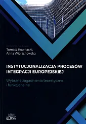 Instytucjonalizacja procesów integracji europejskiejTomasz Kownacki