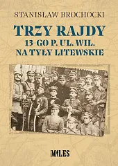 Trzy rajdy 13-go p uł Wil na tyły litewskie