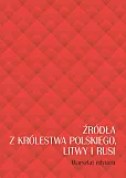 Źródła z Królestwa Polskiego, Litwy i Rusi. Warsztat edytora Źródła z Królestwa Polskiego, Litwy i Rusi. Warsztat edytora
