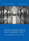 Nigdy przed mocą nie ugniemy szyi Obóz internowania w Potulicach 1981-1982 Nigdy przed mocą nie ugniemy szyi Obóz internowania w Potulicach 1981-1982