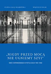 Nigdy przed mocą nie ugniemy szyi,Sylwia Galij-Skarbińska
