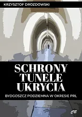 Schrony tunele ukryciaKrzysztof Drozdowski