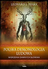 Polska demonologia ludowaJ.Leonard Pełka