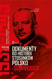 Dokumenty do historii stosunków polsko-sowieckich 1939-1945Łukasz Adamski Dokumenty do historii stosunków polsko-sowieckich 1939-1945Łukasz Adamski