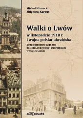 Walki o Lwów w listopadzie 1918,Michał Klimecki Walki o Lwów w listopadzie 1918,Michał Klimecki