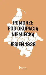 Pomorze pod okupacją niemiecką Jesień 1939Piotr Madajczyk