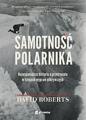 Samotność polarnikaDavid Roberts Samotność polarnikaDavid Roberts