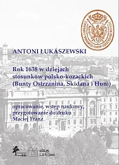 Rok 1638 w dziejach stosunków polsko-kozackich,Antoni Łukaszewski