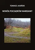 Wokół początków Warszawy Wokół początków Warszawy