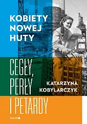 Kobiety Nowej HutyKatarzyna Kobylarczyk