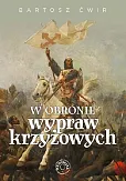 W obronie wypraw krzyżowych W obronie wypraw krzyżowych