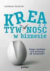 Kreatywność w biznesieLechosław Garbarski Kreatywność w biznesieLechosław Garbarski