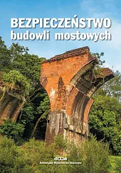 Bezpieczeństwo budowli mostowychWojciech Radomski