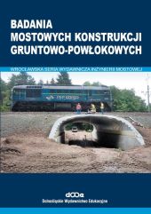 Badania mostowych konstrukcji gruntowo-powłokowych Badania mostowych konstrukcji gruntowo-powłokowych