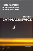 Historia Polski od 11 listopada 1918 do 17 września 1939 Historia Polski od 11 listopada 1918 do 17 września 1939