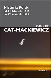 Historia Polski od 11 listopada 1918,Stanisław Cat-Mackiewicz Historia Polski od 11 listopada 1918,Stanisław Cat-Mackiewicz