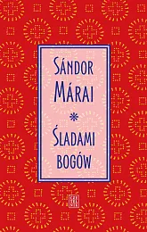 Śladami bogówSándor Márai Śladami bogówSándor Márai