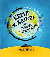 Kefir w Kairze, czyli podróże palcem,Michał Rusinek