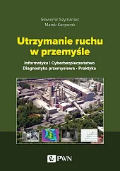 Utrzymanie ruchu w przemyśleSławomir Szymaniec