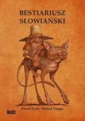 Bestiariusz słowiański Rzecz o skrzatach wodnikach i rusałkach Bestiariusz słowiański Rzecz o skrzatach wodnikach i rusałkach