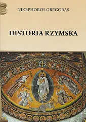 Historia rzymskaNikephoros Gregoras Historia rzymskaNikephoros Gregoras