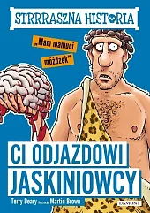 Strrraszna historia Ci odjazdowi jaskiniowcyTerry Deary