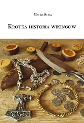 Krótka historia wikingówMaciej Dusza