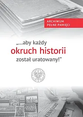 Aby każdy okruch historii został uratowany!Teresa Gallewicz-Dołowa