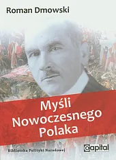 Myśli nowoczesnego PolakaRoman Dmowski Myśli nowoczesnego PolakaRoman Dmowski